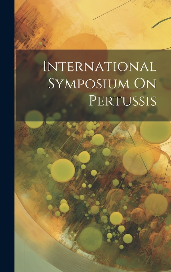 International Symposium On Pertussis by Anonymous, Hardcover | Indigo Chapters