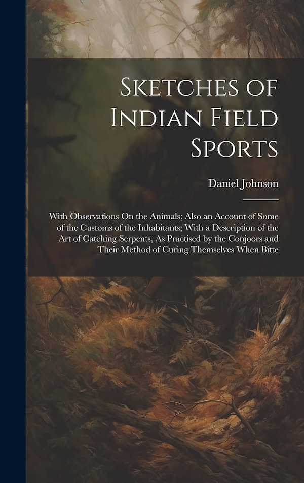 Sketches of Indian Field Sports by Daniel Johnson, Hardcover | Indigo Chapters