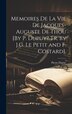 Memoires De La Vie De Jacques-Auguste De Thou [By P. Dupuy? Tr. by J.G. Le Petit and F. Costard] by Pierre Dupuy, Hardcover | Indigo Chapters