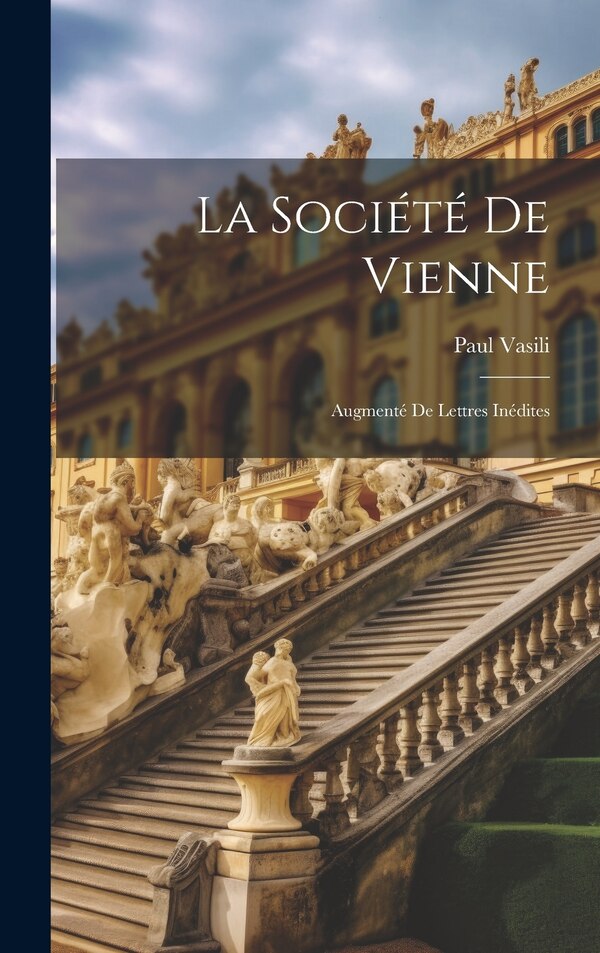 La Société De Vienne by Paul Vasili, Hardcover | Indigo Chapters