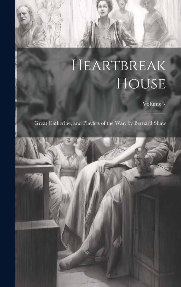 Heartbreak House by Anonymous, Hardcover | Indigo Chapters
