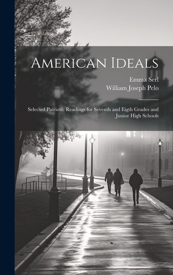 American Ideals by William Joseph Pelo, Hardcover | Indigo Chapters