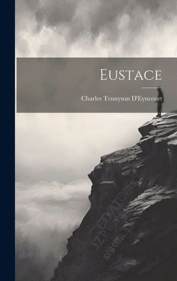 Eustace by Charles Tennyson D'eyncourt, Hardcover | Indigo Chapters