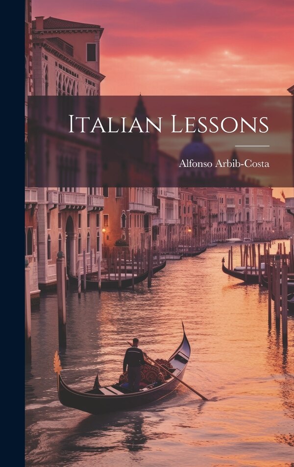 Italian Lessons by Alfonso Arbib-costa, Hardcover | Indigo Chapters