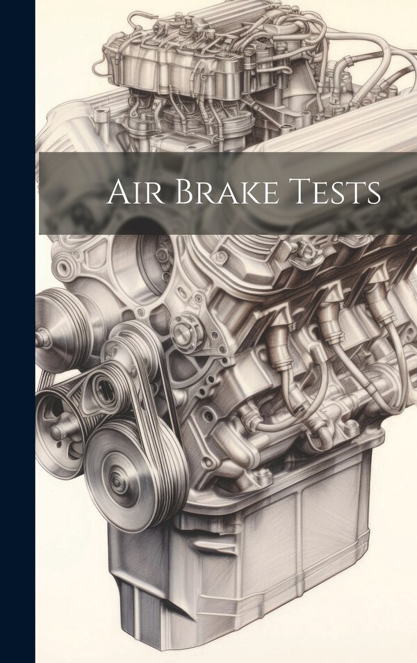 Air Brake Tests by Anonymous, Hardcover | Indigo Chapters