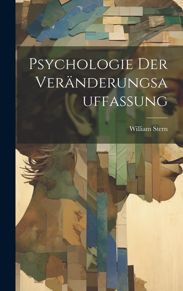 Psychologie Der Veränderungsauffassung by William Stern, Hardcover | Indigo Chapters