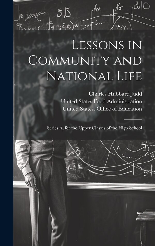 Lessons in Community and National Life by Charles Hubbard Judd, Hardcover | Indigo Chapters