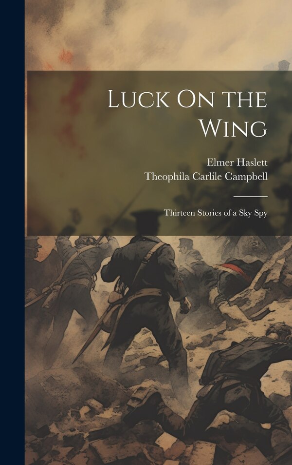 Luck On the Wing by Theophila Carlile Campbell, Hardcover | Indigo Chapters