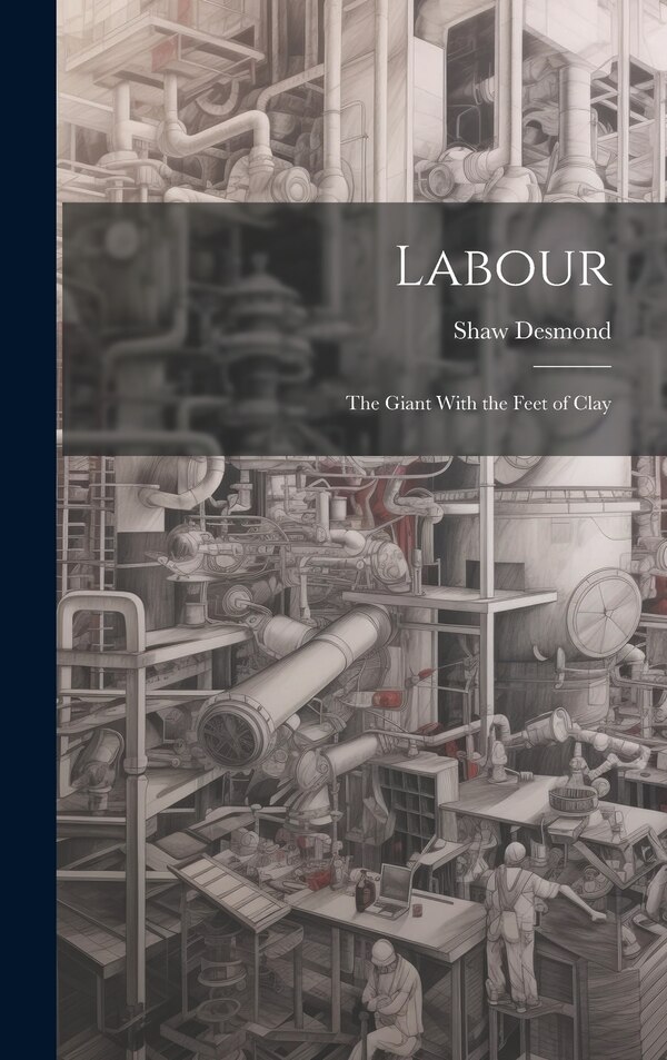 Labour by Shaw Desmond, Hardcover | Indigo Chapters