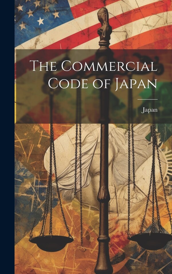 The Commercial Code of Japan, Hardcover | Indigo Chapters