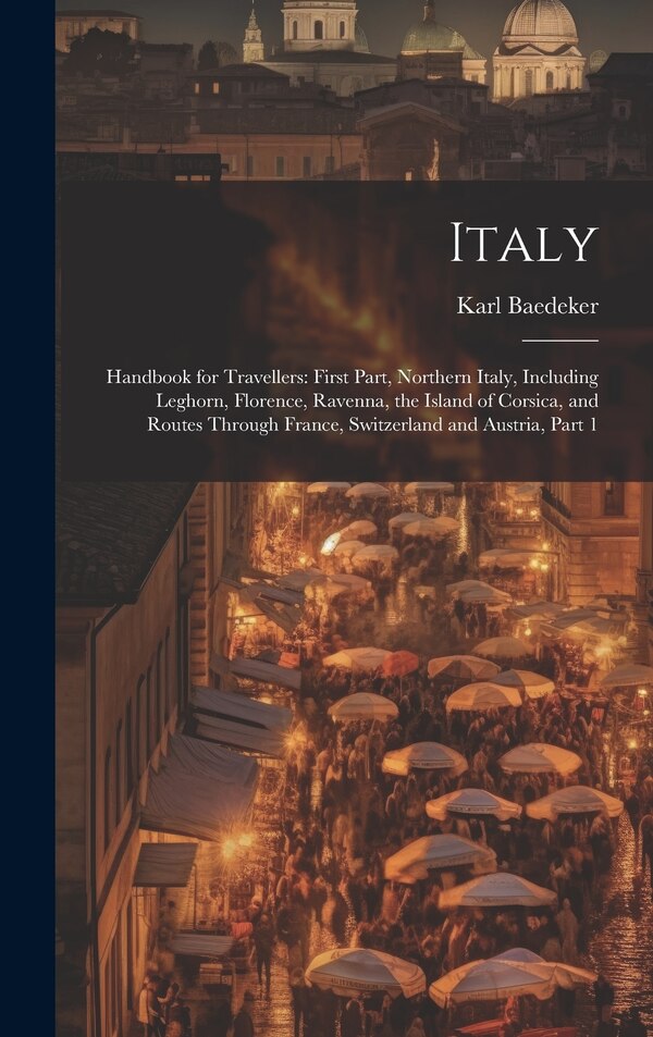 Italy by Karl Baedeker, Hardcover | Indigo Chapters