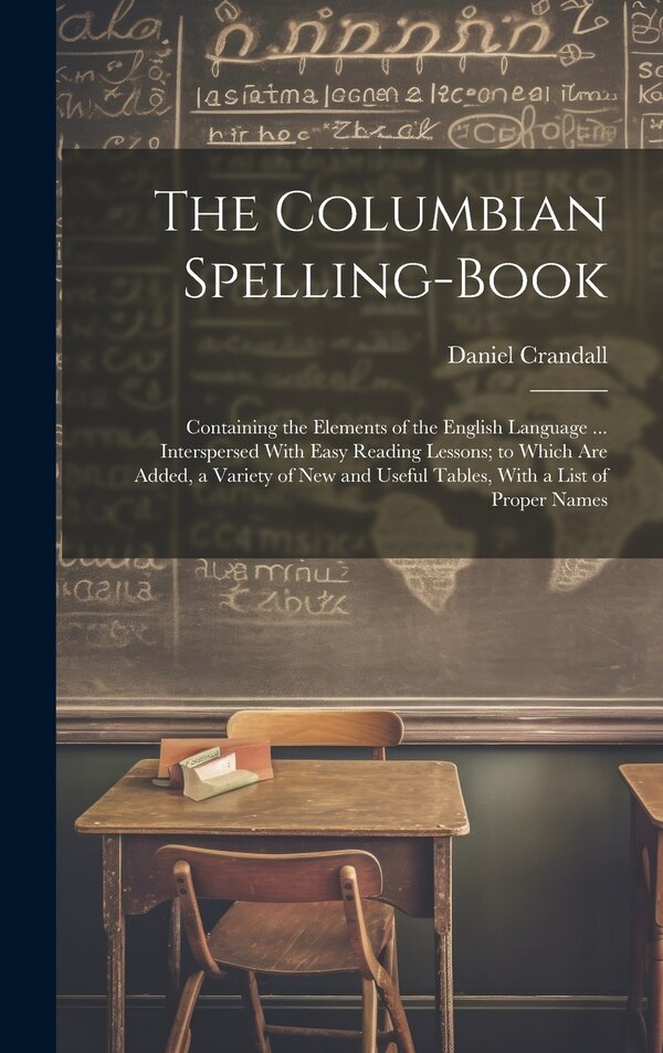 The Columbian Spelling-Book by Daniel Crandall, Hardcover | Indigo Chapters