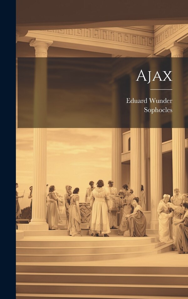 Ajax by Sophocles, Hardcover | Indigo Chapters