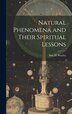 Natural Phenomena and Their Spiritual Lessons by Ann M Brayley, Hardcover | Indigo Chapters