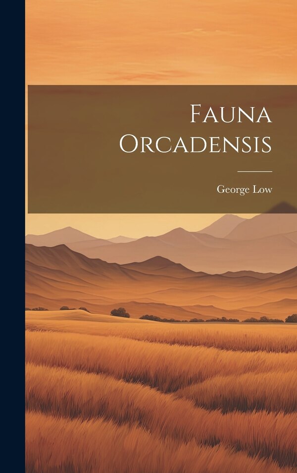 Fauna Orcadensis by George Low, Hardcover | Indigo Chapters