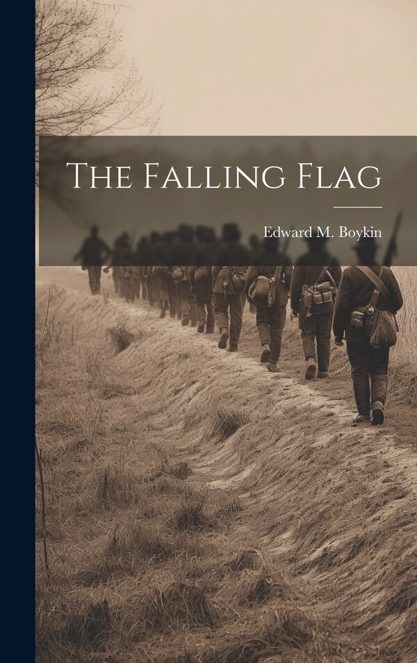 The Falling Flag by Edward M Boykin, Hardcover | Indigo Chapters