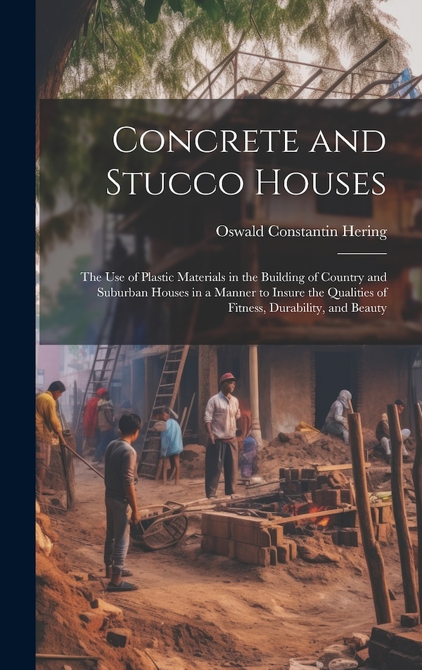 Concrete and Stucco Houses by Oswald Constantin Hering, Hardcover | Indigo Chapters