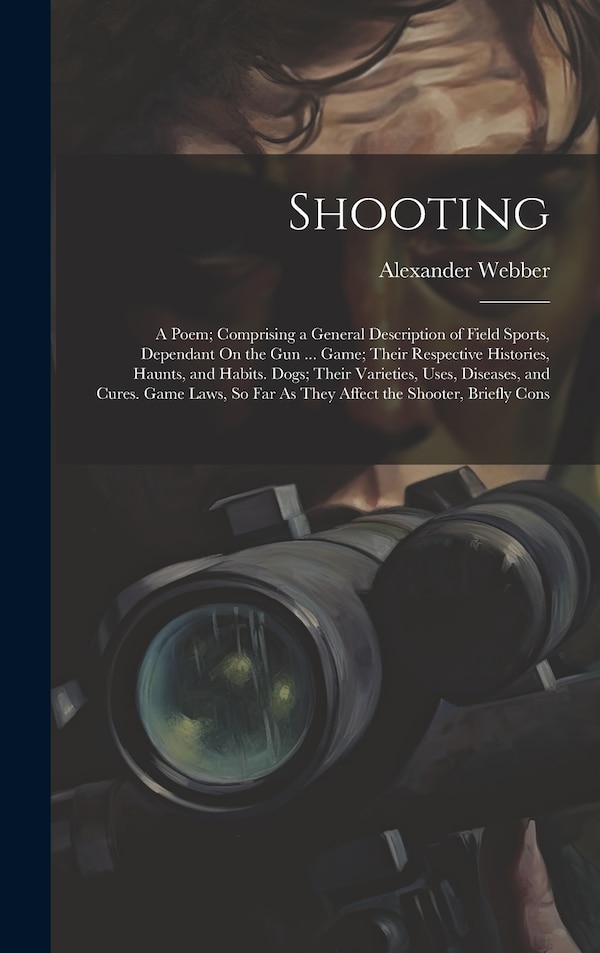 Shooting by Alexander Webber, Hardcover | Indigo Chapters