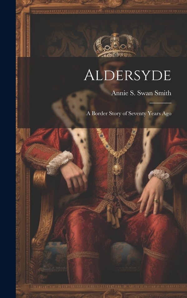 Aldersyde by Annie S Swan Smith, Hardcover | Indigo Chapters
