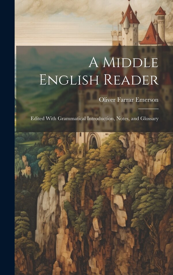 A Middle English Reader by Oliver Farrar Emerson, Hardcover | Indigo Chapters
