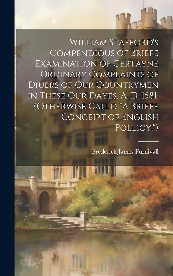 A Briefe Conceipt of English Pollicy by Frederick James Furnivall, Hardcover | Indigo Chapters
