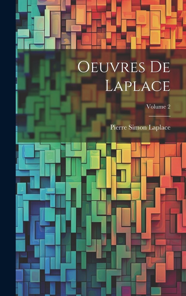 Oeuvres De Laplace; Volume 2 by Pierre Simon Laplace, Hardcover | Indigo Chapters