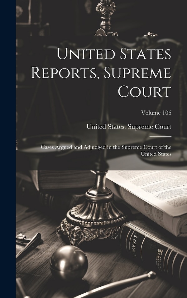 United States Reports Supreme Court by United States Supreme Court, Hardcover | Indigo Chapters