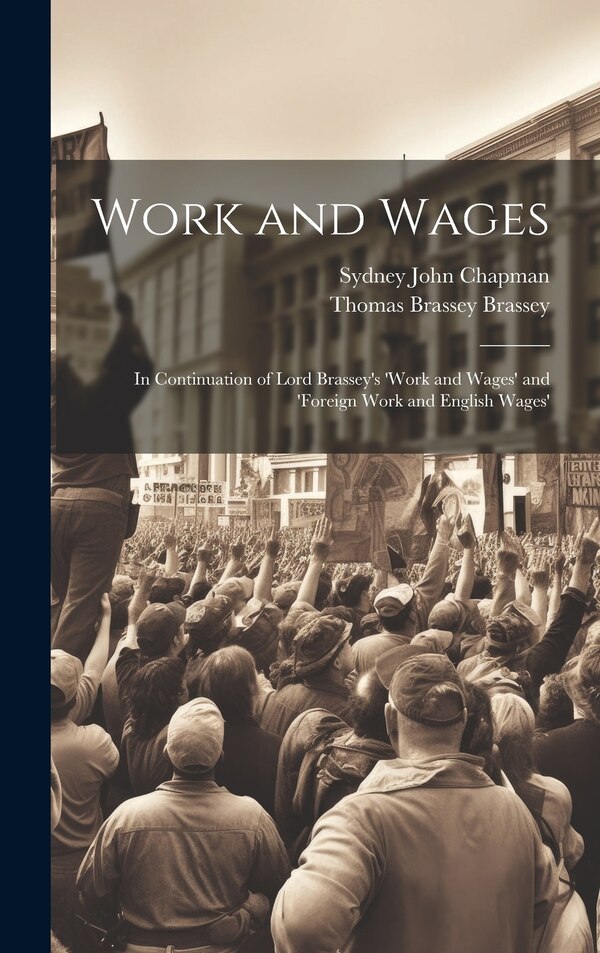 Work and Wages by Sydney John Chapman, Hardcover | Indigo Chapters