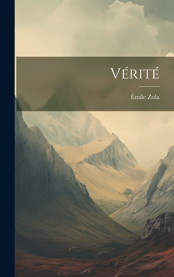 Vérité by ÉMILE ZOLA, Hardcover | Indigo Chapters