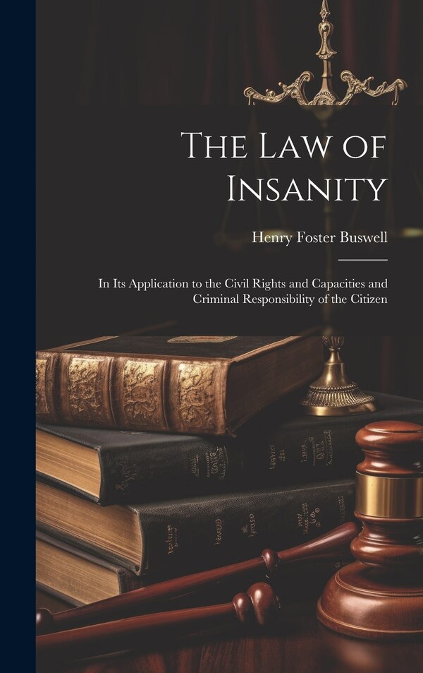 The Law of Insanity by Henry Foster Buswell, Hardcover | Indigo Chapters