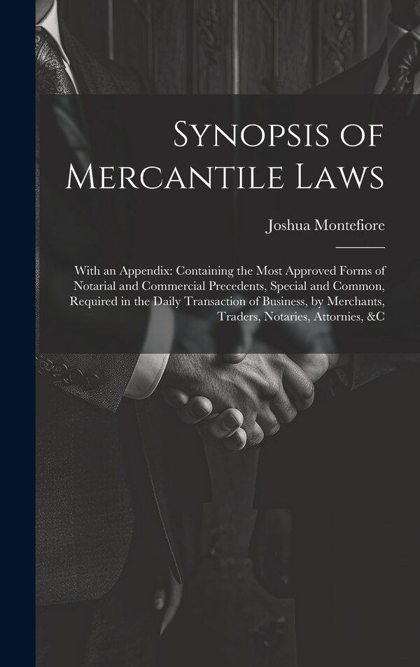 Synopsis of Mercantile Laws by Joshua Montefiore, Hardcover | Indigo Chapters