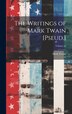 The Writings of Mark Twain [Pseud.]; Volume 13, Hardcover | Indigo Chapters