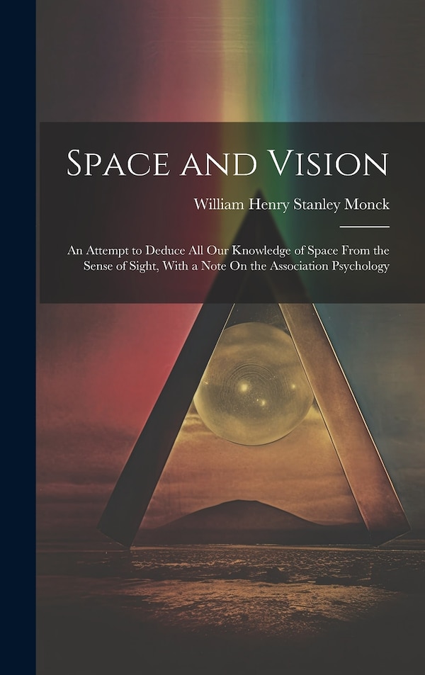 Space and Vision by William Henry Stanley Monck, Hardcover | Indigo Chapters