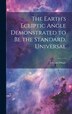 The Earth's Ecliptic Angle Demonstrated to Be the Standard Universal by Edward Dingle, Hardcover | Indigo Chapters