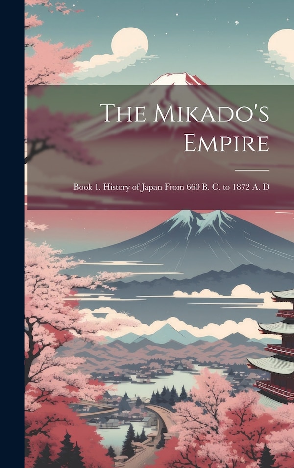 The Mikado's Empire by Anonymous, Hardcover | Indigo Chapters