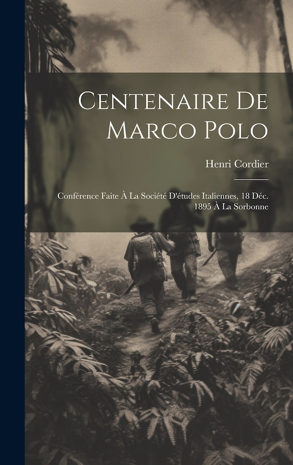 Centenaire De Marco Polo by Henri Cordier, Hardcover | Indigo Chapters