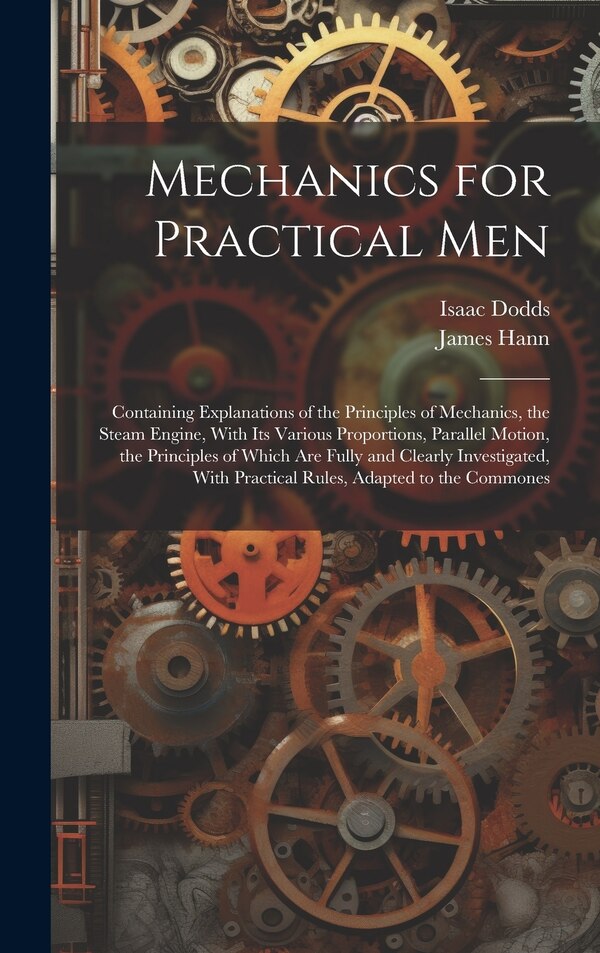 Mechanics for Practical Men by James Hann, Hardcover | Indigo Chapters