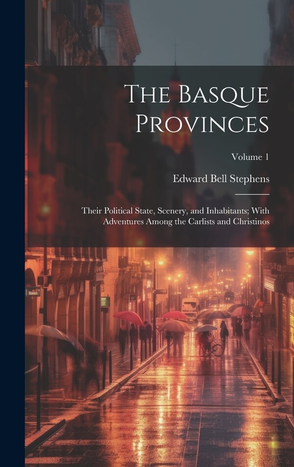 The Basque Provinces by Edward Bell Stephens, Hardcover | Indigo Chapters