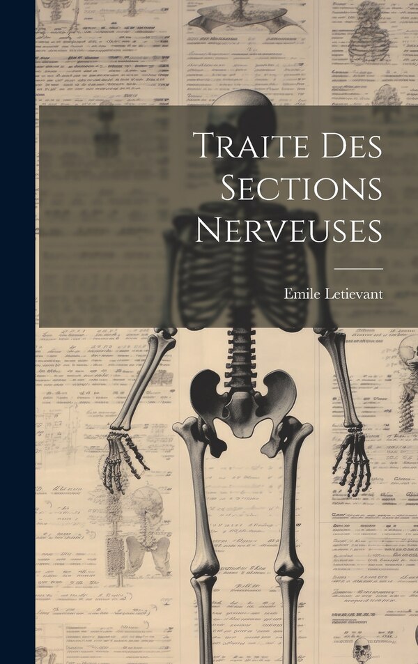 Traite Des Sections Nerveuses by Emile Letievant, Hardcover | Indigo Chapters