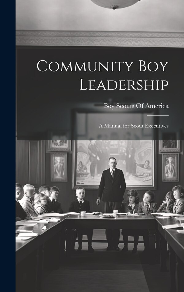 Community Boy Leadership by Boy Scouts of America, Hardcover | Indigo Chapters