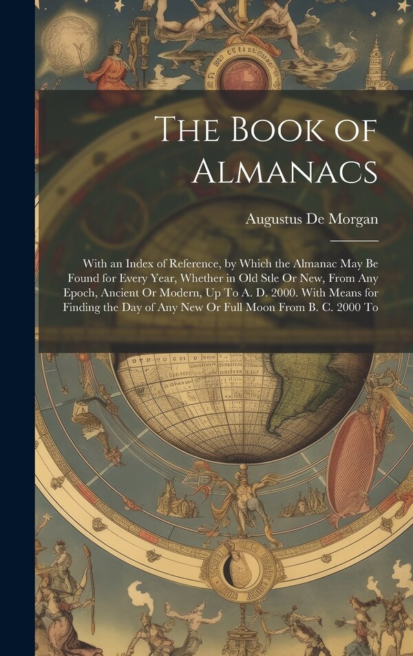 The Book of Almanacs by Augustus De Morgan, Hardcover | Indigo Chapters