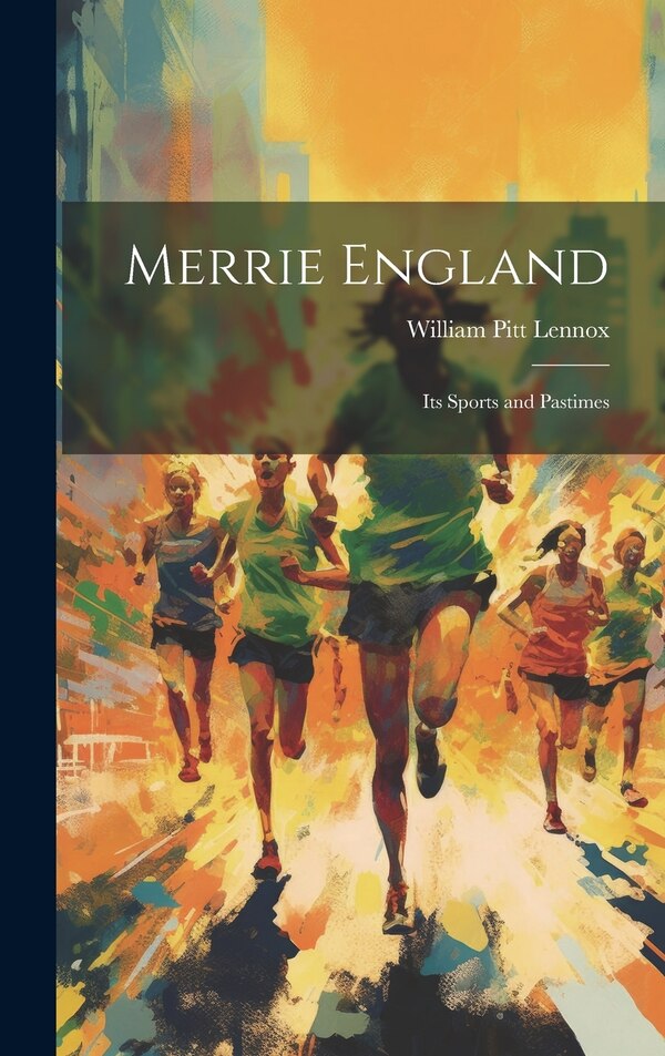 Merrie England by William Pitt Lennox, Hardcover | Indigo Chapters