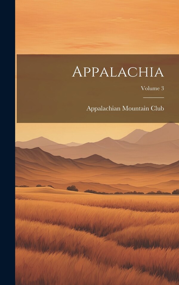 Appalachia; Volume 3 by Appalachian Mountain Club, Hardcover | Indigo Chapters