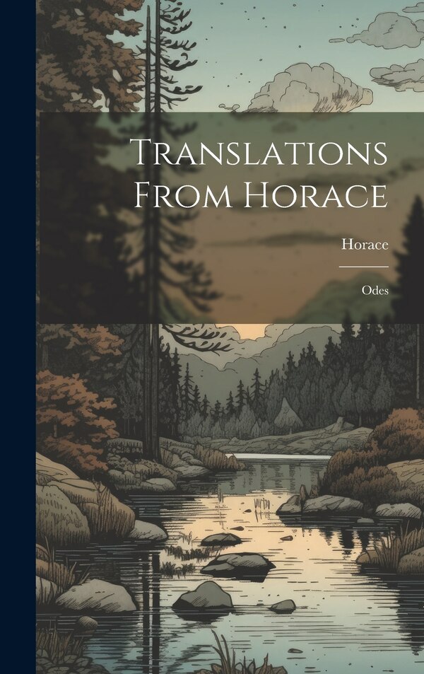 Translations From Horace, Hardcover | Indigo Chapters