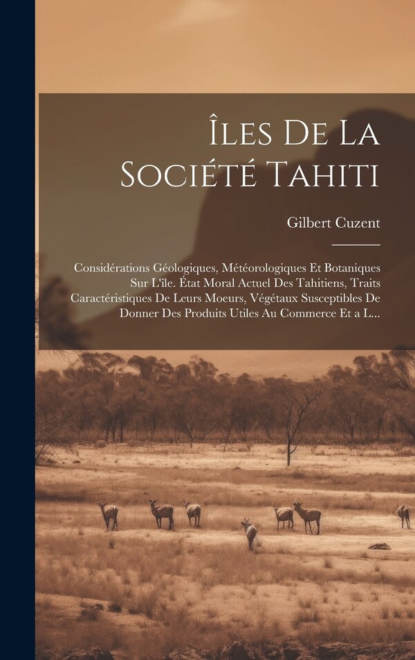 Îles De La Société Tahiti by Gilbert Cuzent, Hardcover | Indigo Chapters