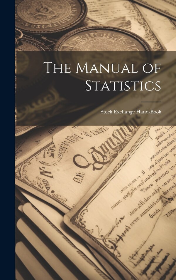 The Manual of Statistics by Anonymous, Hardcover | Indigo Chapters