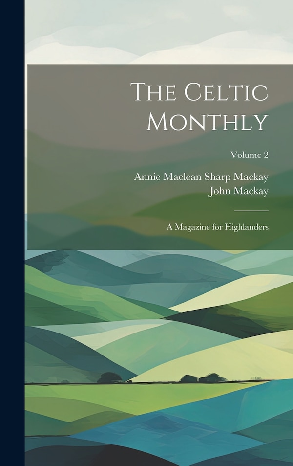The Celtic Monthly by John Mackay, Hardcover | Indigo Chapters
