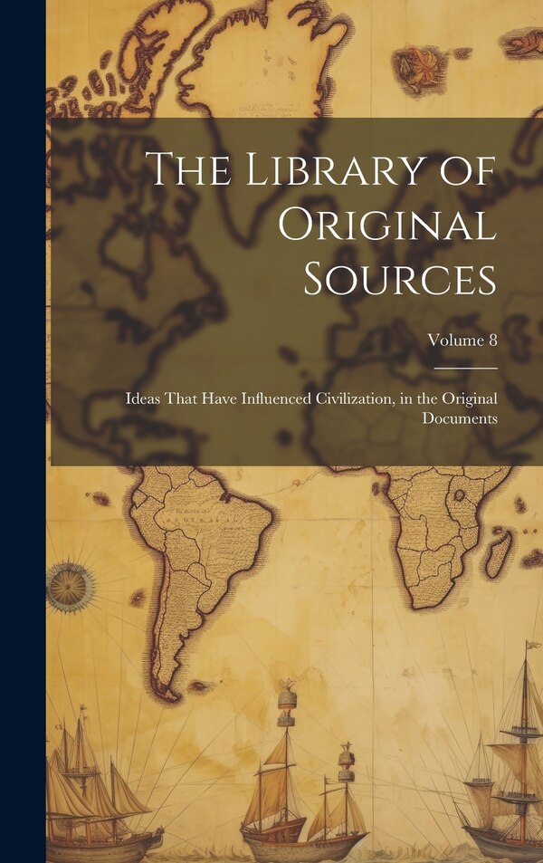 The Library of Original Sources by Anonymous, Hardcover | Indigo Chapters