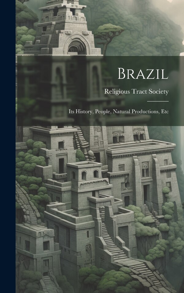 Brazil by Religious Tract Society (great Britain), Hardcover | Indigo Chapters