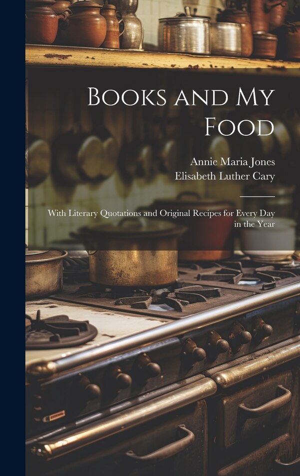 Books and My Food by Elisabeth Luther Cary, Hardcover | Indigo Chapters
